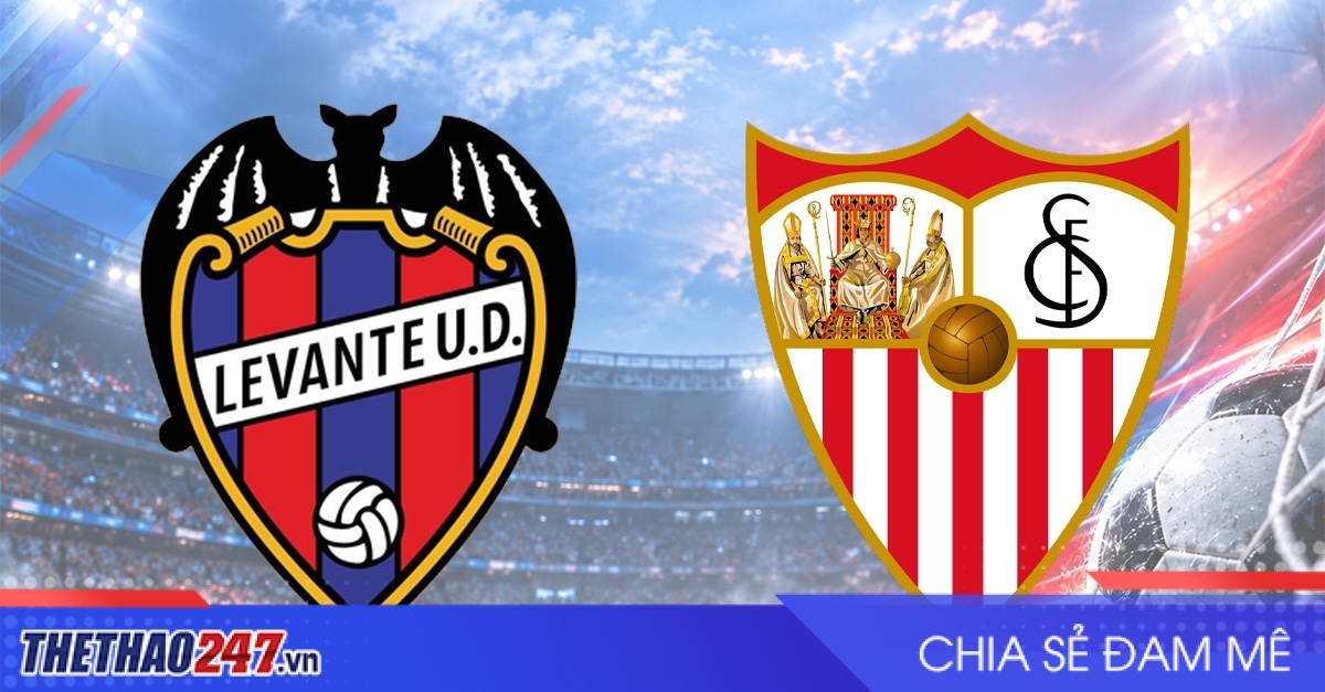 Nhận định Levante vs Sevilla: Khó cho chủ nhà