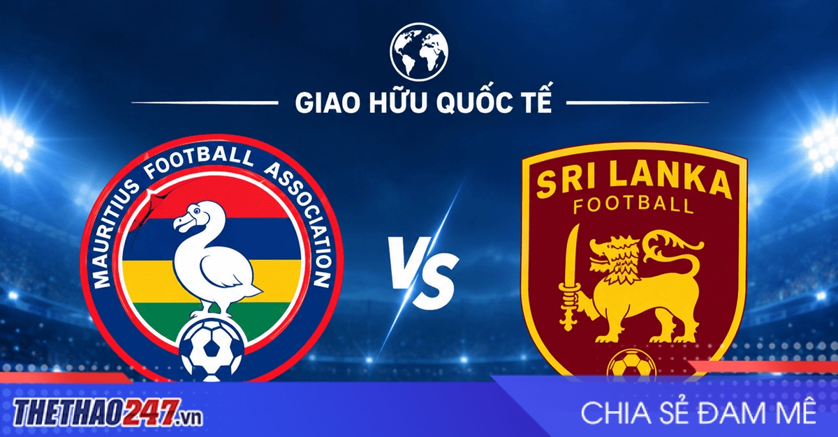 Nhận định Mauritius vs Sri Lanka: Khách không dễ đòi nợ