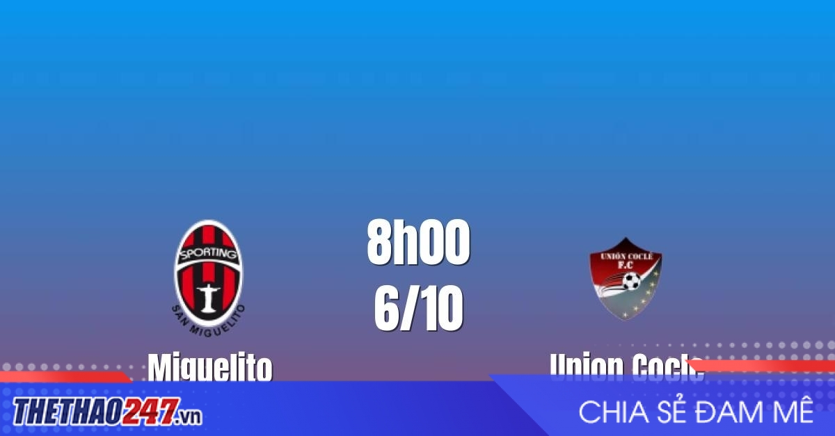Nhận định Miguelito vs Union Cocle: Chủ nhà áp đảo