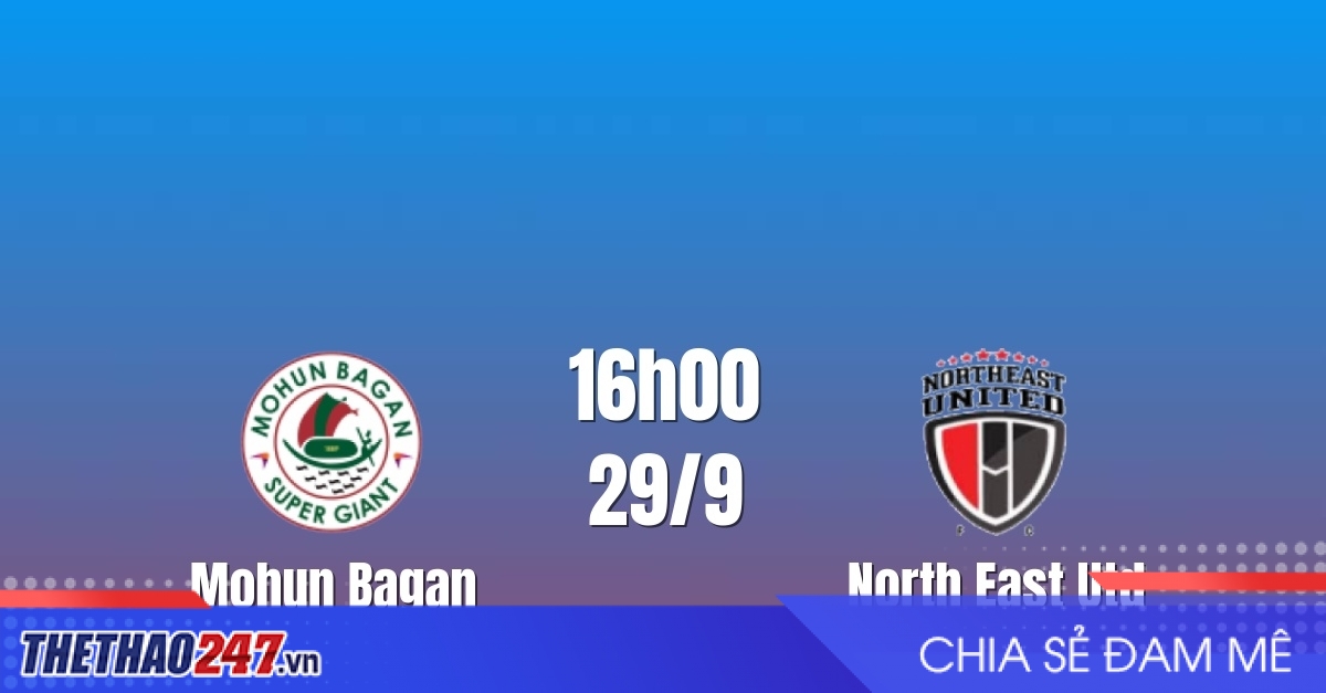 Nhận định Mohun Bagan vs North East Utd: Khó cho đội khách