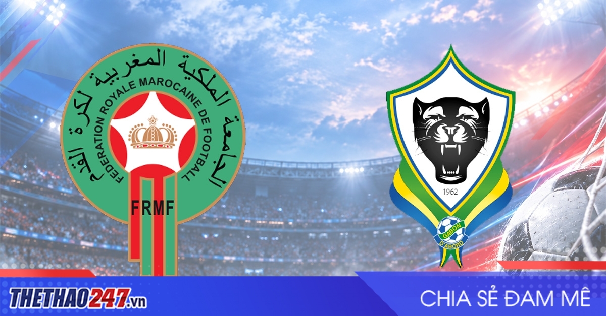 Nhận định Morocco vs Gabon: Chênh lệch đẳng cấp