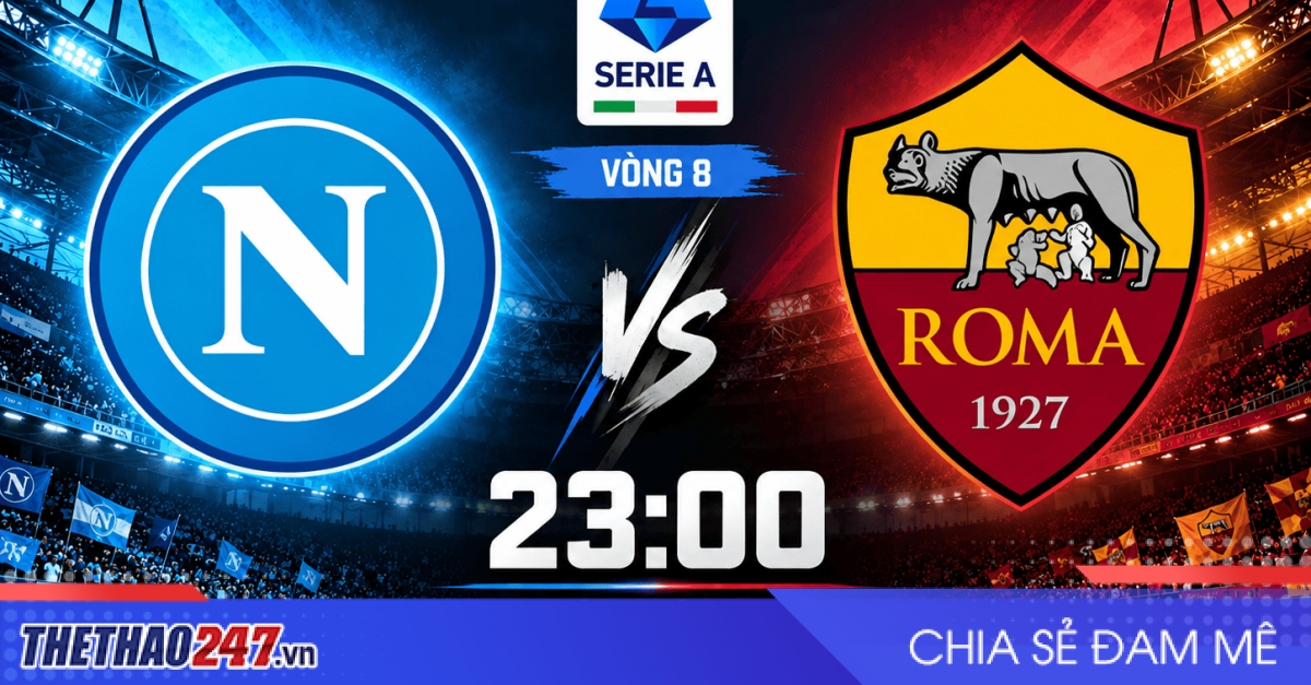 Nhận định Napoli vs AS Roma: Đại chiến rực lửa