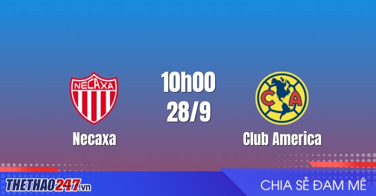 Nhận định Necaxa vs Club America: Thử thách khó khăn cho chủ nhà