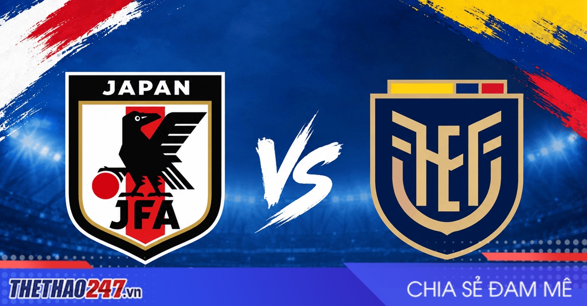 Nhận định Nhật Bản vs Ecuador: Chủ nhà nối dài mạch thắng