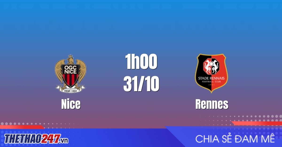Nhận định Nice vs Rennes: Chênh lệch đẳng cấp, 1h00 ngày 31/10/2026