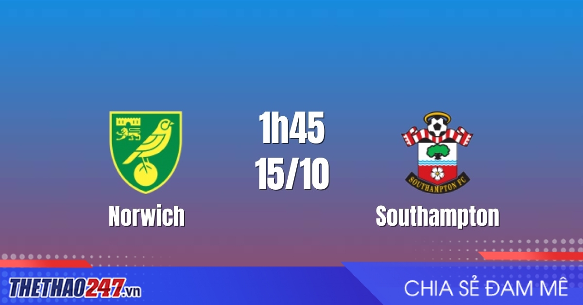 Nhận định Norwich vs Southampton: Khách át vía chủ