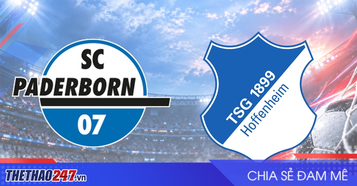 Nhận định Paderborn vs Hoffenheim: Vượt qua trắc trở