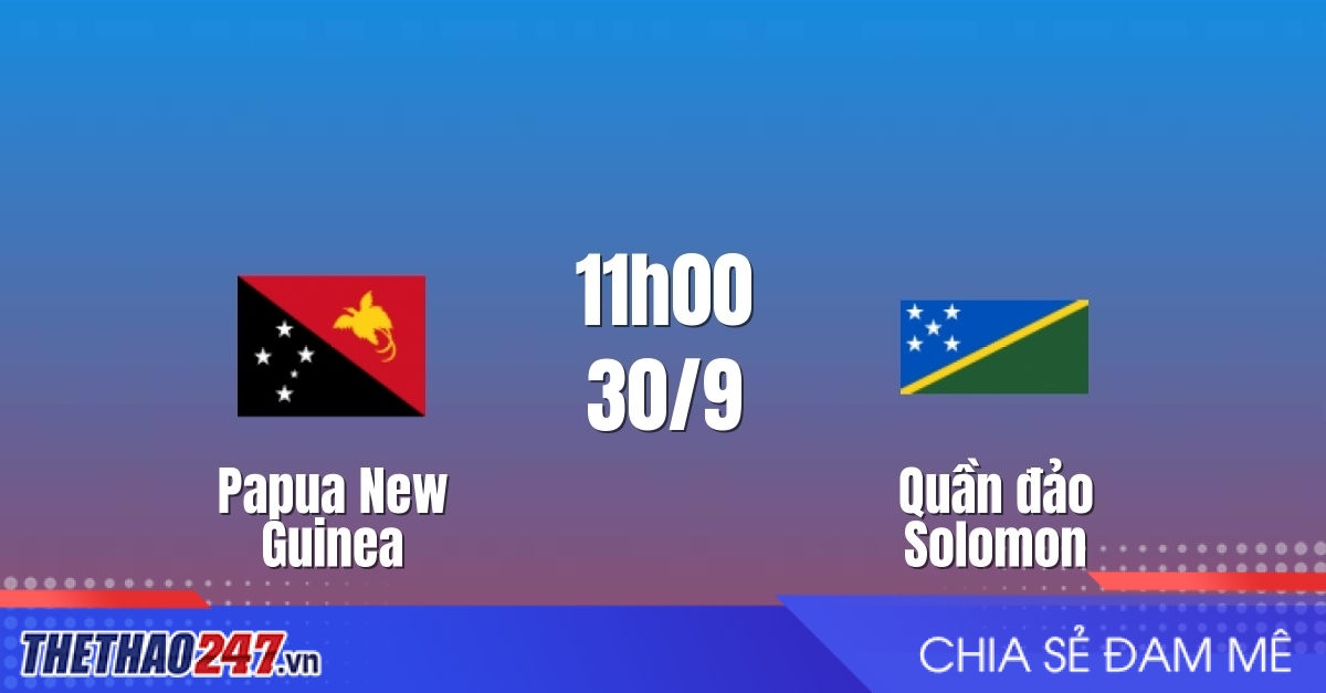 Nhận định Papua New Guinea vs QĐ Solomon: Không quá chênh lệch