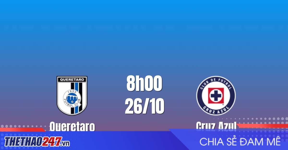 Nhận định Queretaro vs Cruz Azul: Khách chiếm ưu thế