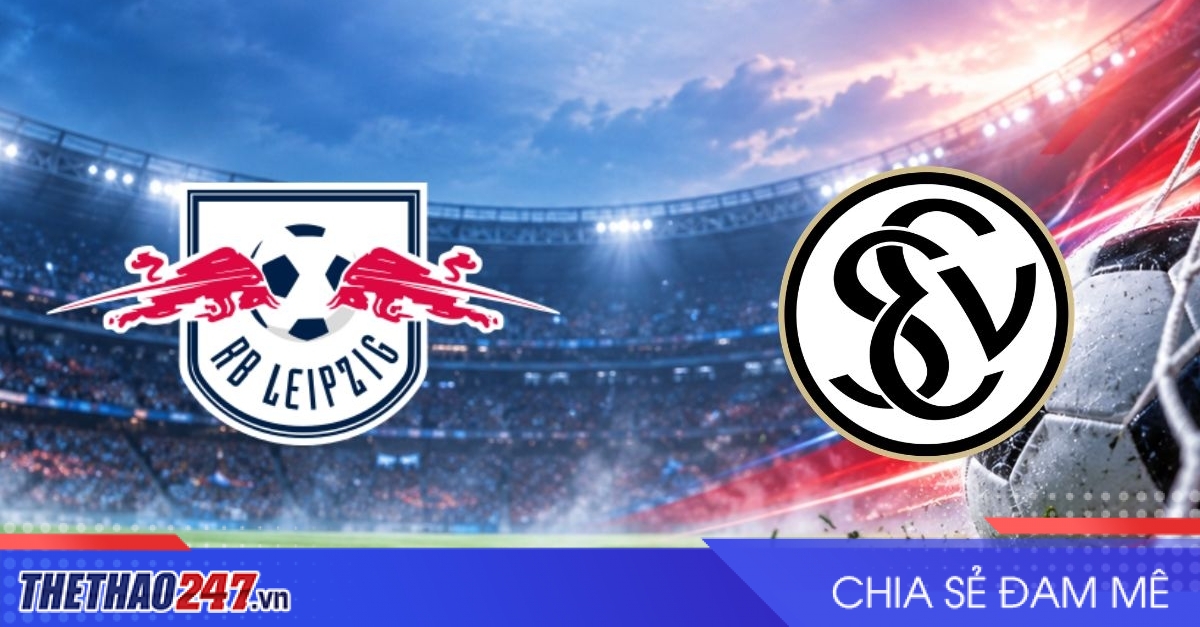 Nhận định RB Leipzig vs Elversberg: Mệnh lệnh phải thắng