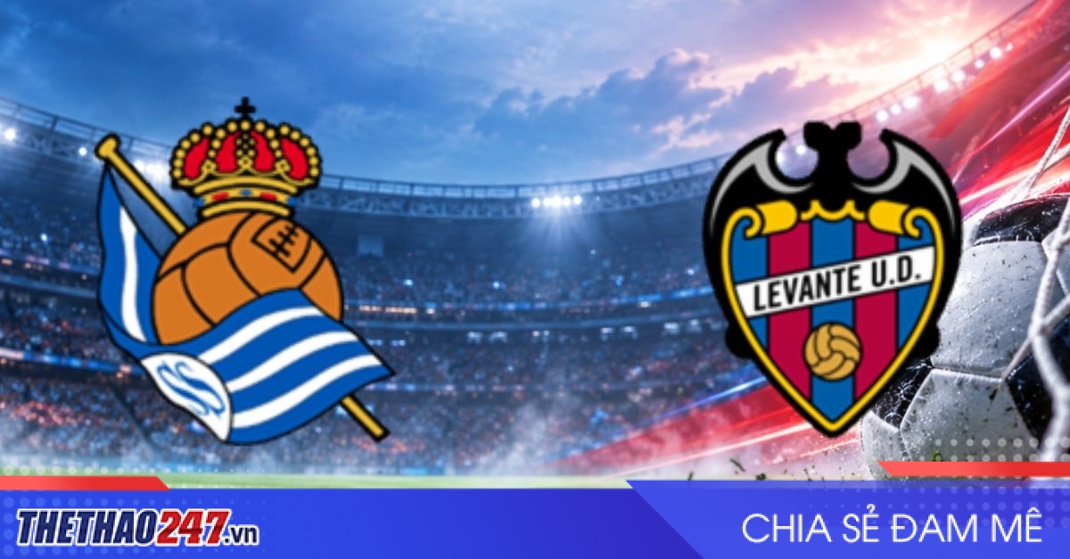 Nhận định Real Sociedad vs Levante: Chủ nhà tiếp đà thăng hoa, 0h30 ngày 26/10/2026