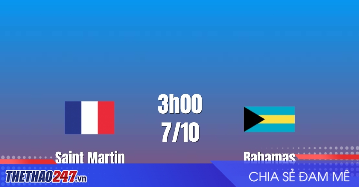 Nhận định Saint Martin vs Bahamas: Mưa bàn thắng