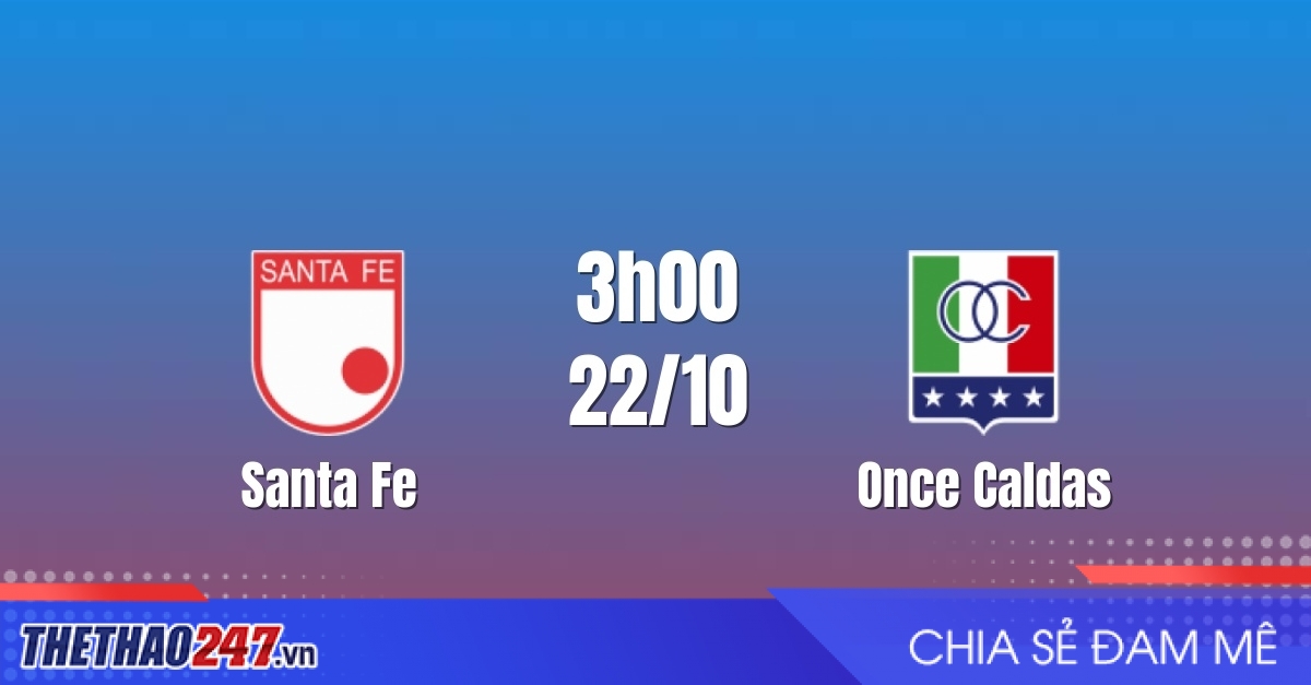 Nhận định Santa Fe vs Once Caldas: Bản lĩnh chủ nhà