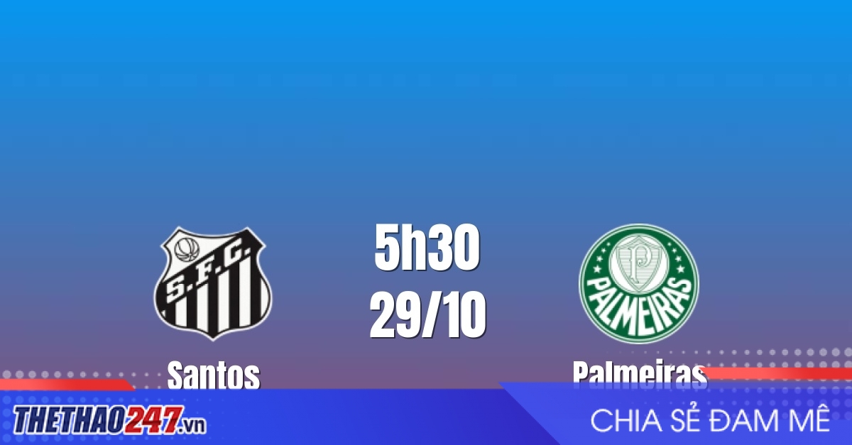 Nhận định Santos vs Palmeiras: Khách lấn át