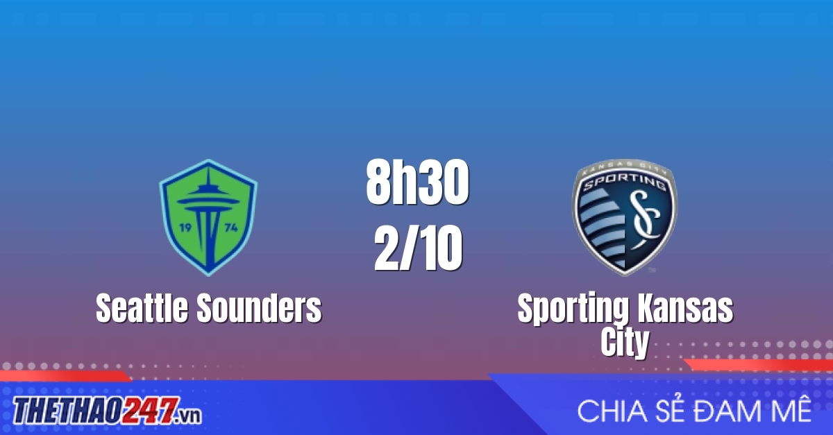 Nhận định Seattle Sounders vs Sporting Kansas City: Chủ nhà áp đảo