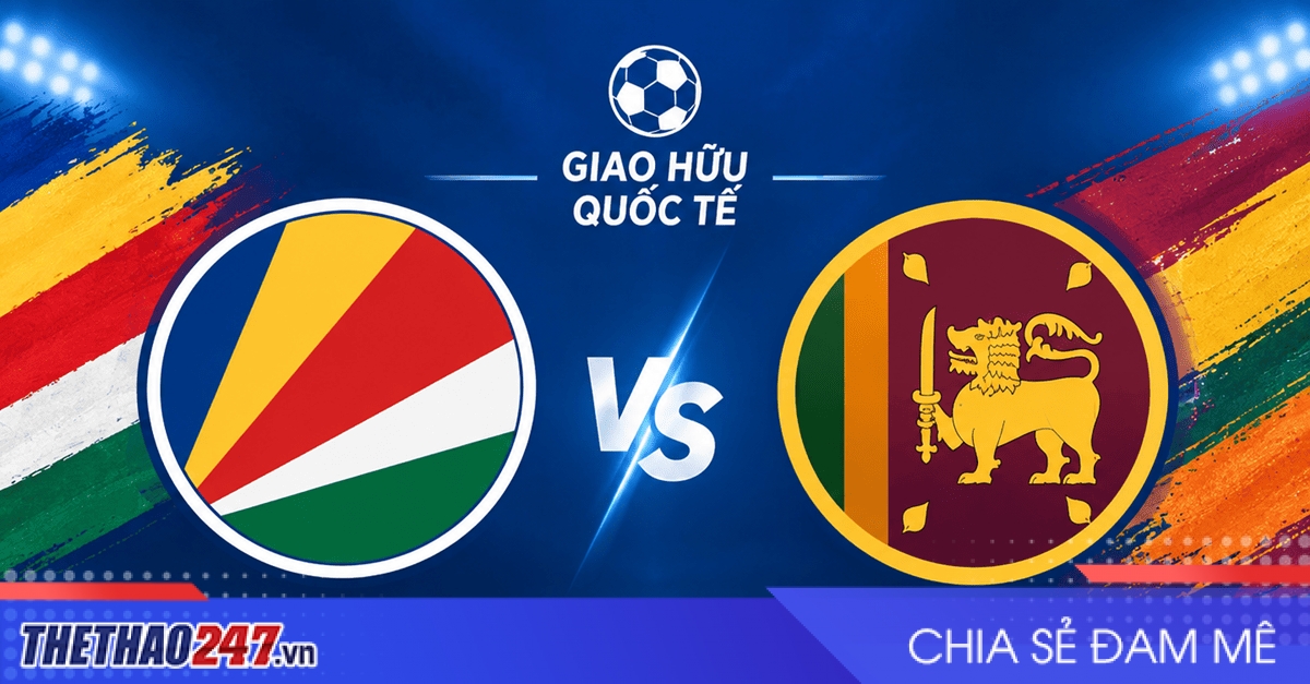 Nhận định Seychelles vs Sri Lanka: Khách tự tin tìm chiến thắng