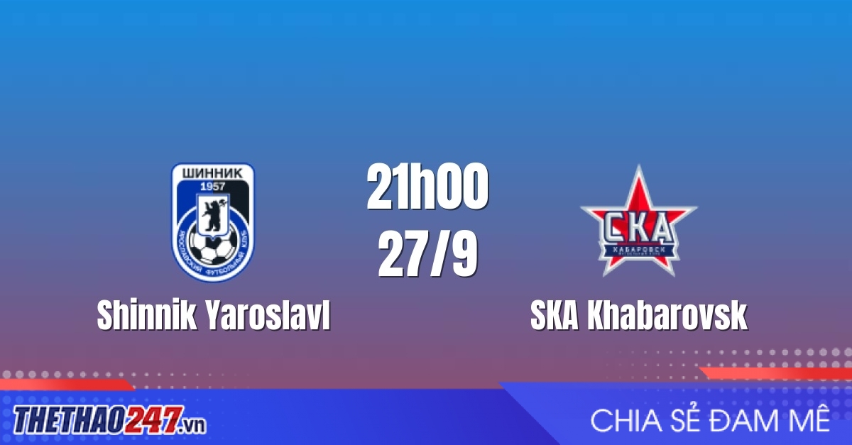 Nhận định Shinnik Yaroslavl vs SKA Khabarovsk: Hướng tới 3 điểm