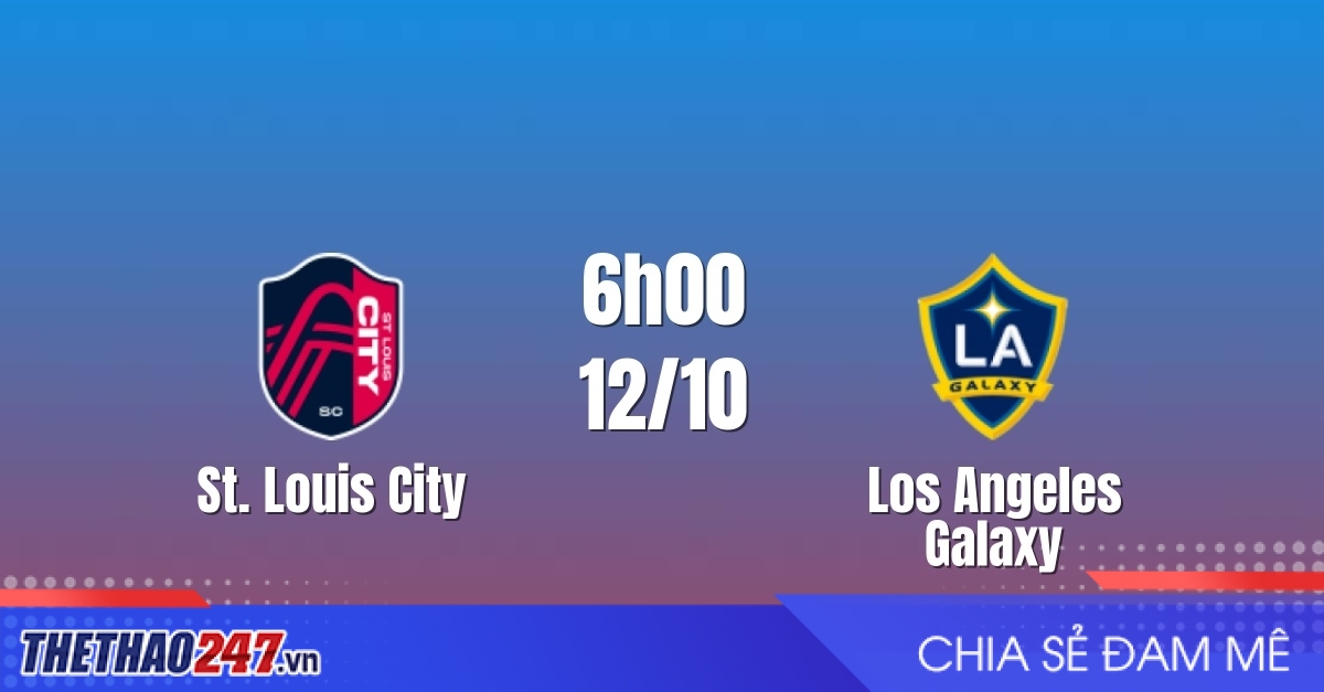 Nhận định St. Louis City vs Los Angeles Galaxy: Chủ nhà áp đảo
