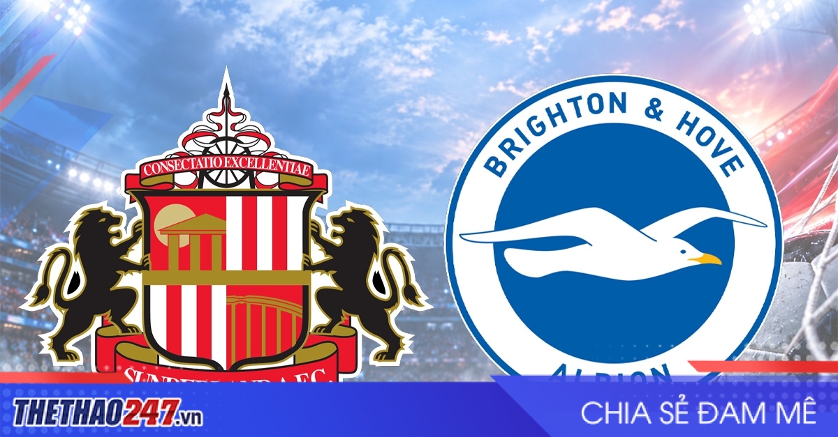 Nhận định Sunderland vs Brighton: Vượt qua thách thức