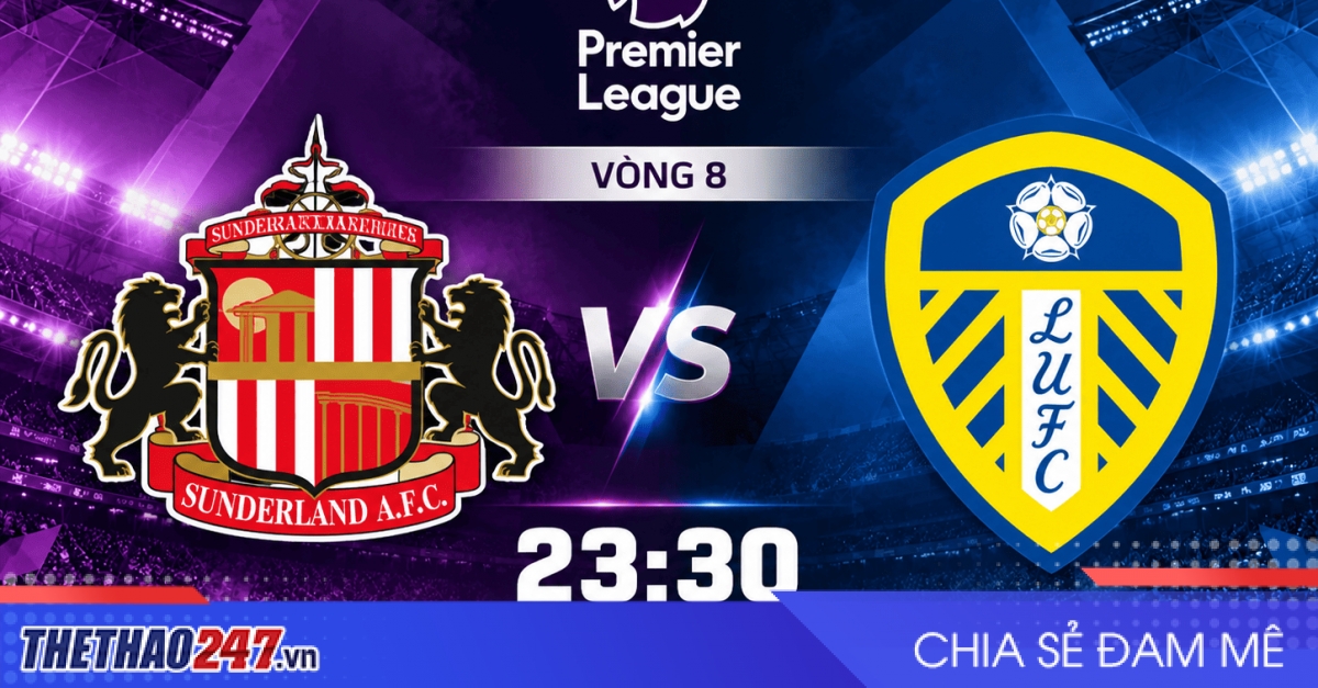 Nhận định Sunderland vs Leeds: Khó khăn cho chủ nhà