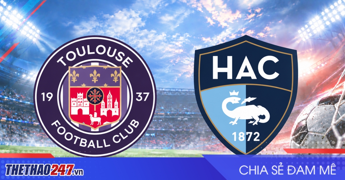 Nhận định Toulouse vs Le Havre: Quyết tâm bứt phá