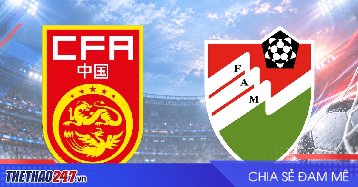 Nhận định Trung Quốc vs Maldives: Chênh lệch đẳng cấp