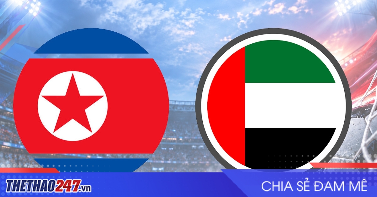 Nhận định U23 Triều Tiên vs U23 UAE: Phải có điểm số