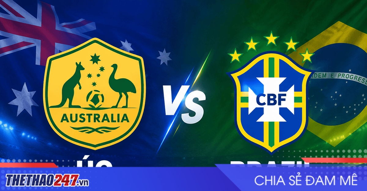 Nhận định Úc vs Brazil: Selecao thể hiện sức mạnh