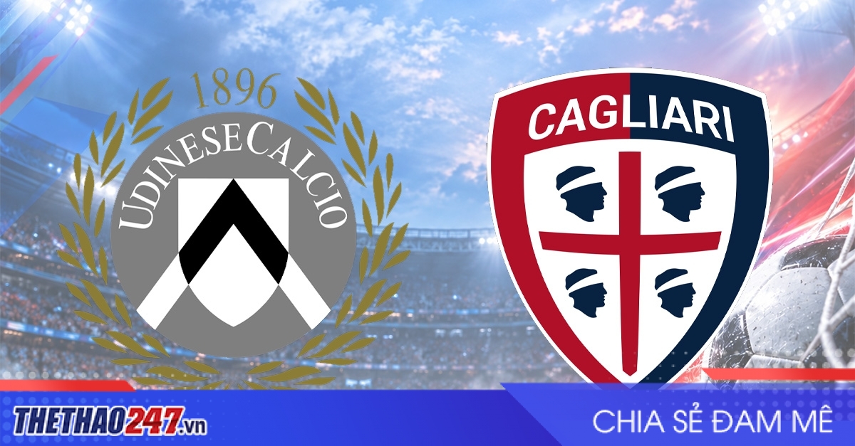 Nhận định Udinese vs Cagliari: Đối thủ đáng gờm