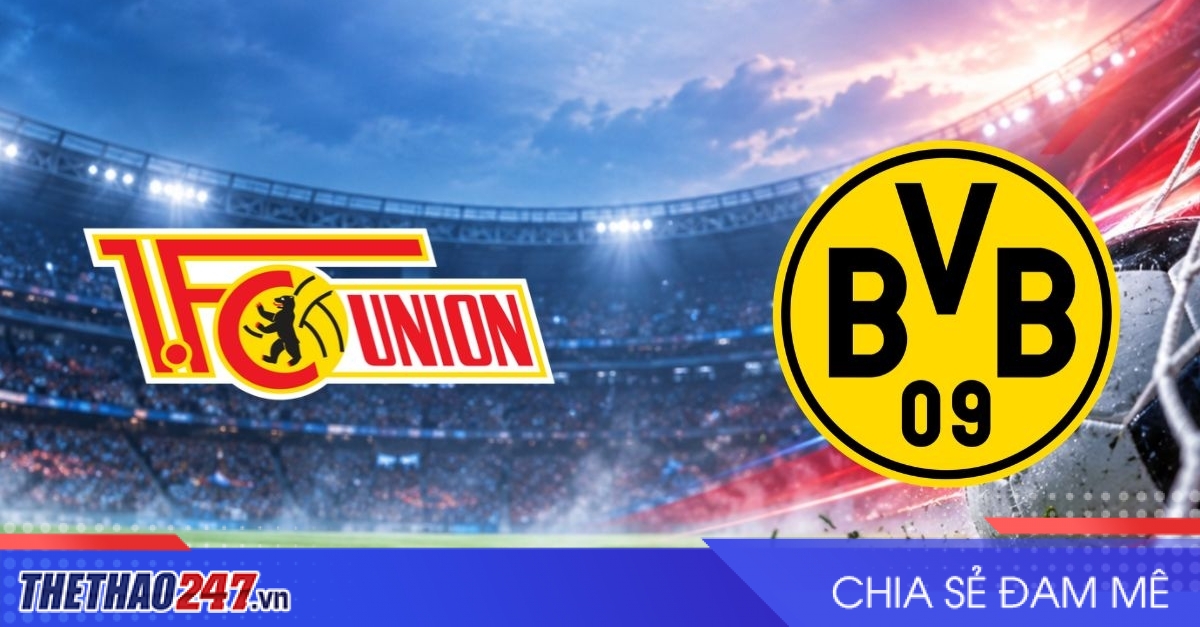 Nhận định Union Berlin vs Dortmund: Khách át vía chủ nhà