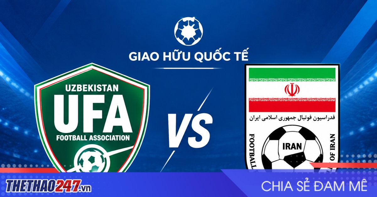 Nhận định Uzbekistan vs Iran: Cannavaro tìm chiến thắng