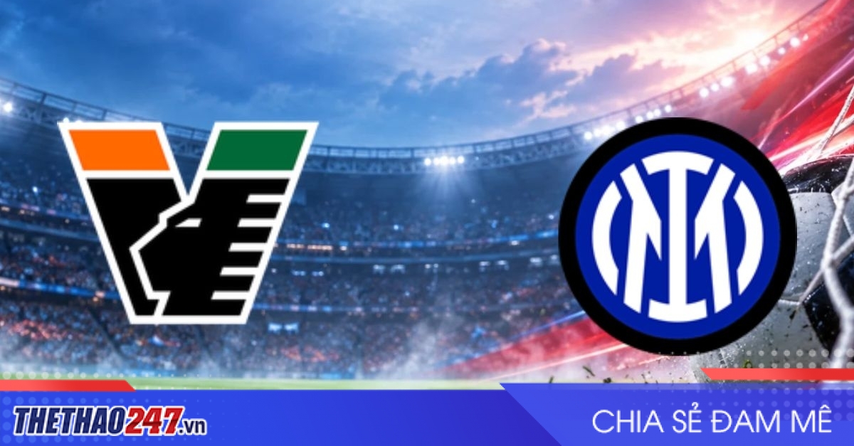 Nhận định Venezia vs Inter: Đẳng cấp tạo khác biệt
