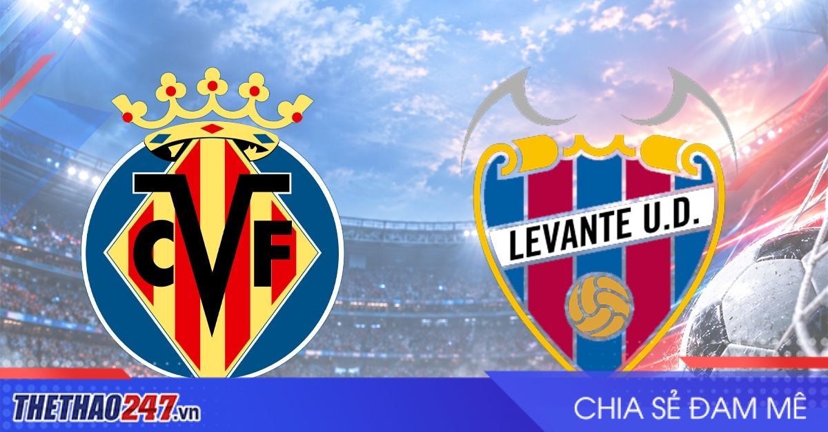 Nhận định Villarreal vs Levante: Cuộc chiến 3 điểm