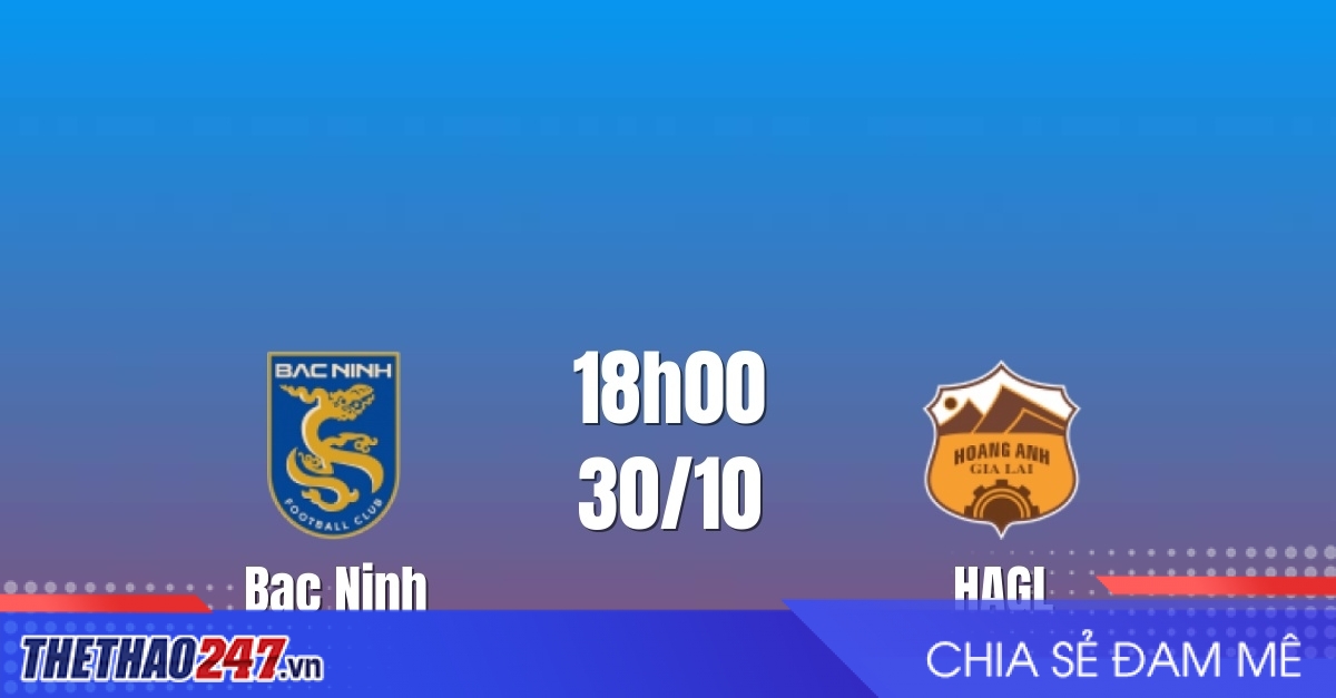 Nhận định Bắc Ninh vs HAGL: Cơ hội bứt khỏi nhóm cuối, 18h00 ngày 30/10/2026