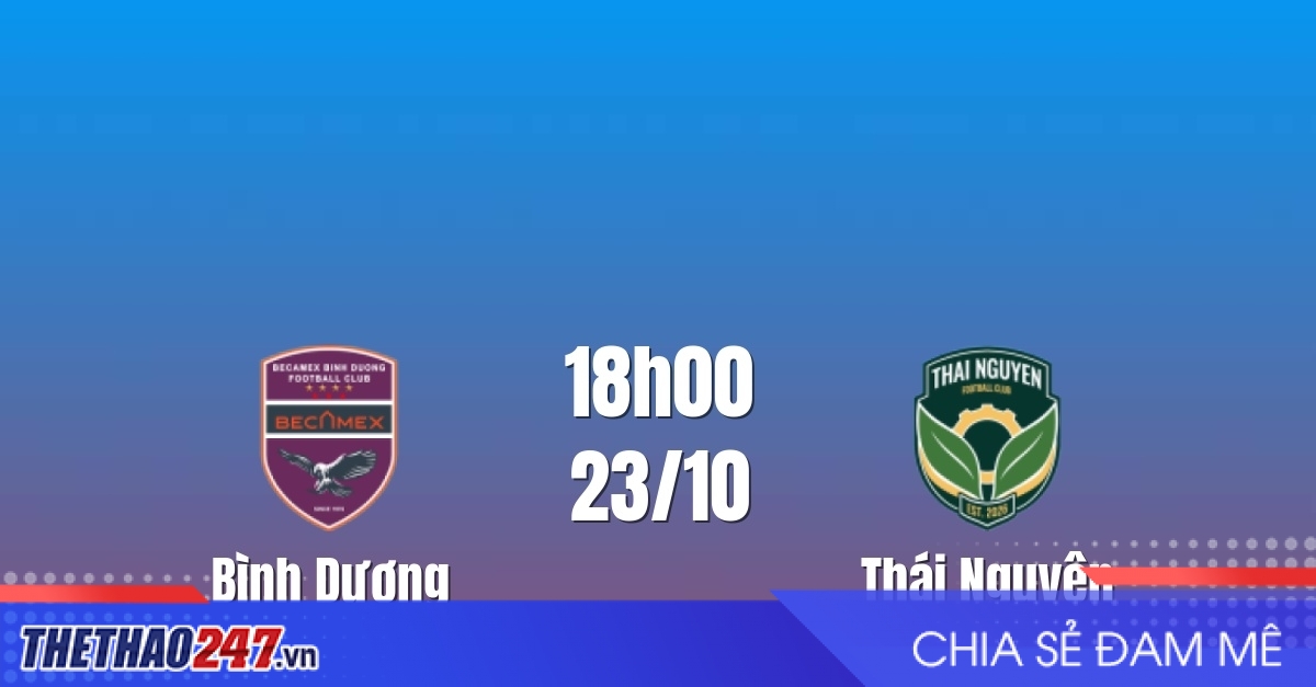 Nhận định Bình Dương vs Thái Nguyên: Đại chiến ngôi đầu, 18h00 ngày 23/10/2026