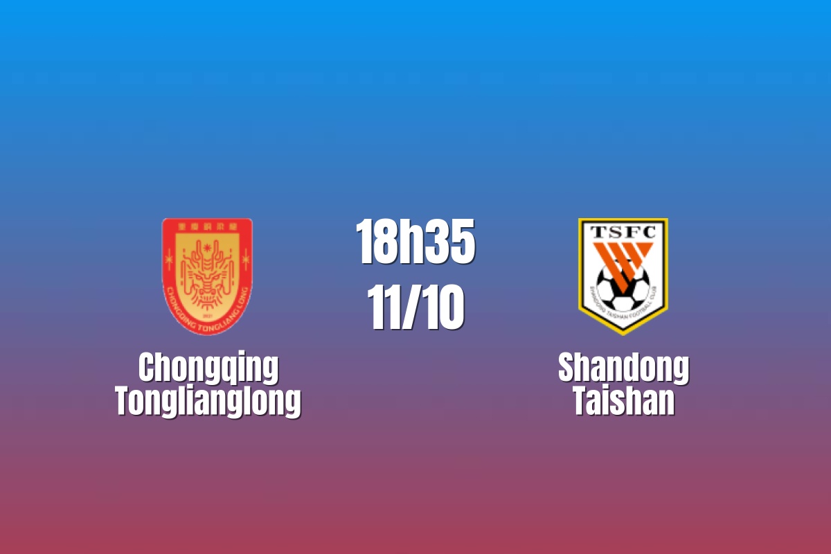 Nhận định Chongqing Tonglianglong vs Shandong Taishan: Khách mất hai mũi nhọn, 18h35 ngày 11/10/2026