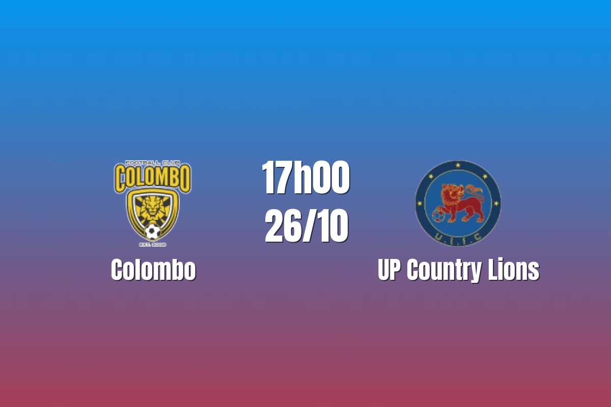 Nhận định Colombo vs UP Coutry Lions: Thử thách trước đội toàn thắng, 17h00 ngày 26/10/2026
