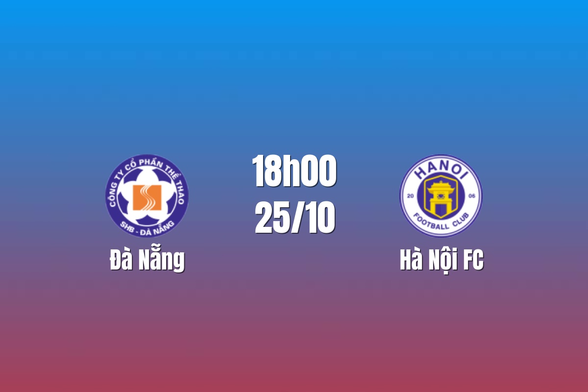 Nhận định Đà Nẵng vs Hà Nội FC: Cuộc đua tìm lại phong độ, 18h00 ngày 25/10/2026