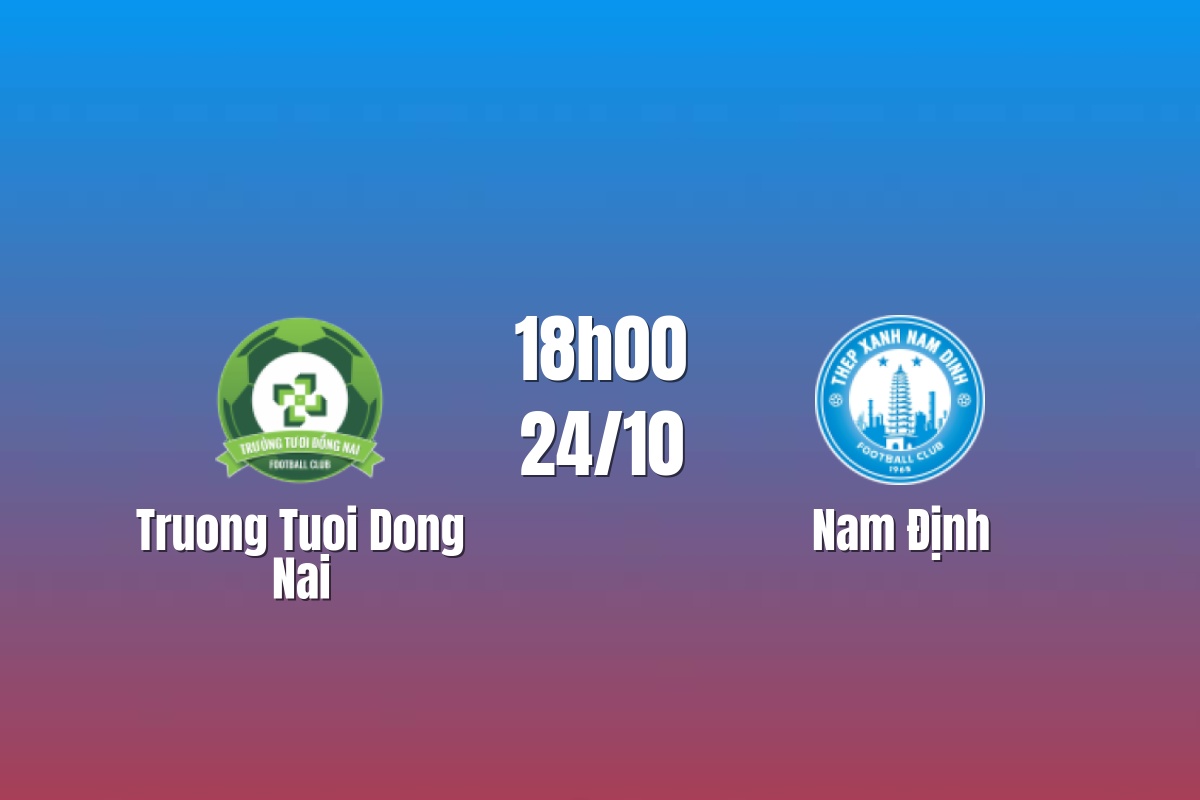 Nhận định Đồng Nai vs Nam Định: Khó khăn chờ chủ nhà, 18h00 ngày 24/10/2026