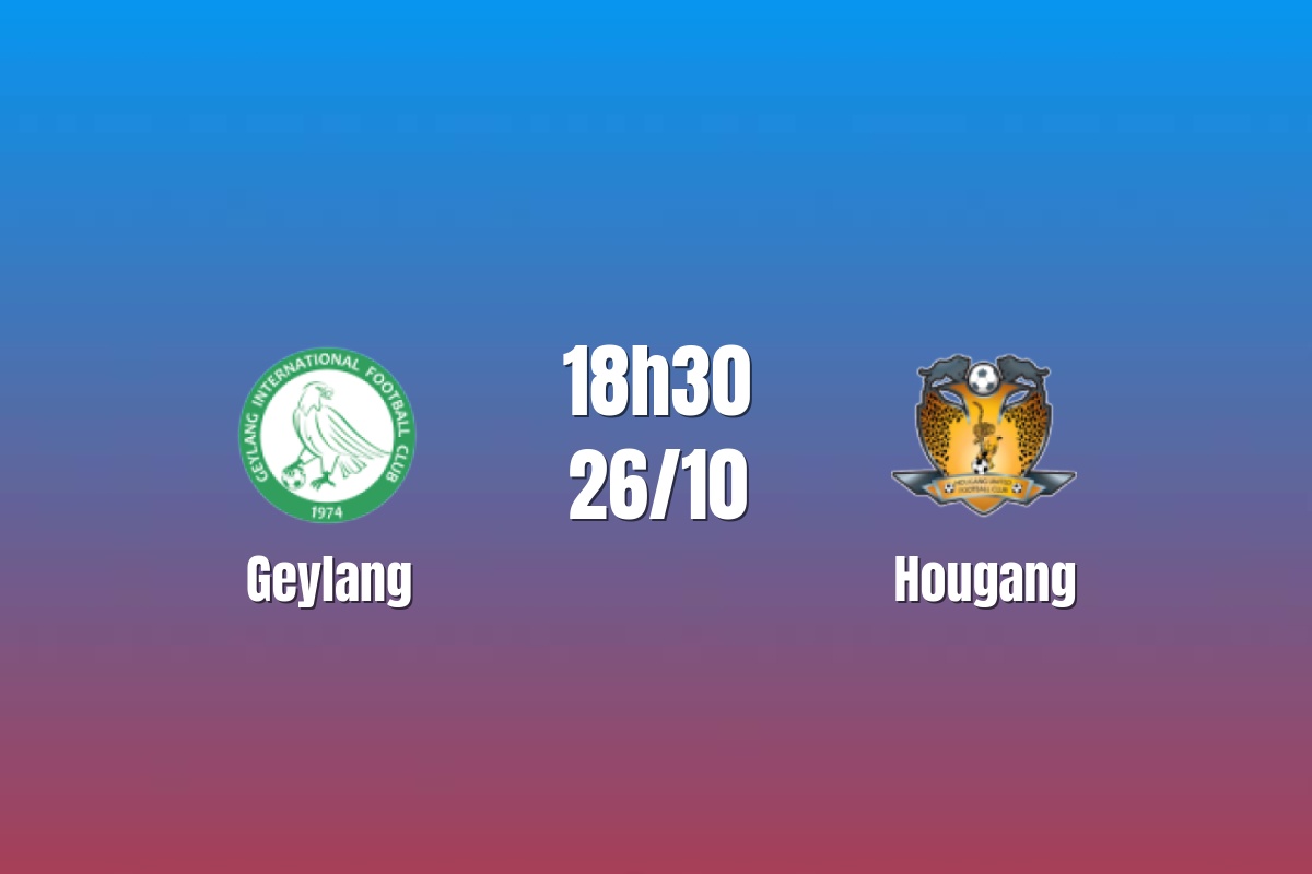 Nhận định Geylang vs Hougang: Chủ nhà giữ ngôi đầu, 18h30 ngày 26/10/2026