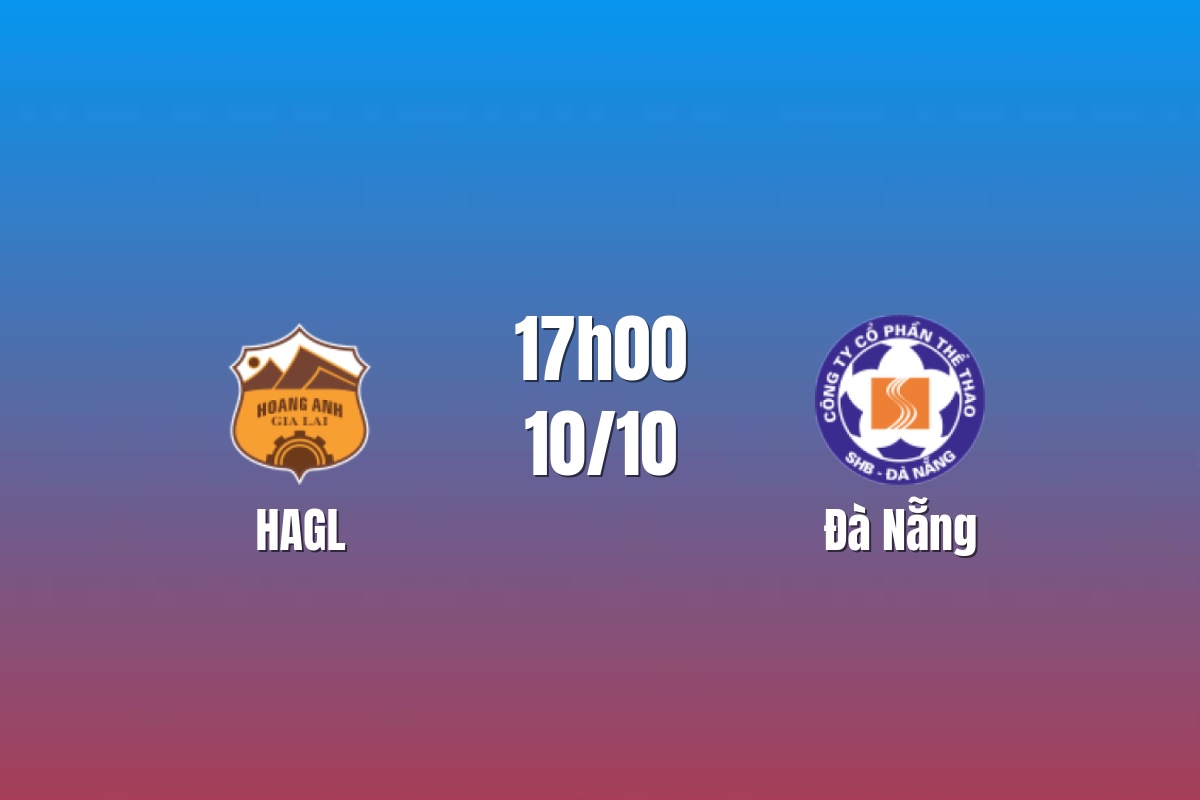 Nhận định HAGL vs Đà Nẵng: Thử thách tại Quy Nhơn, 17h00 ngày 10/10/2026