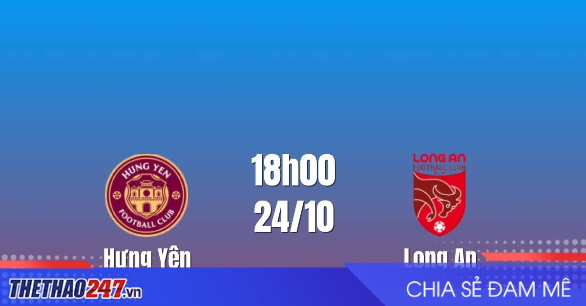 Nhận định Hưng Yên vs Long An: Chủ nhà giữ nhịp bám đỉnh, 18h00 ngày 24/10/2026