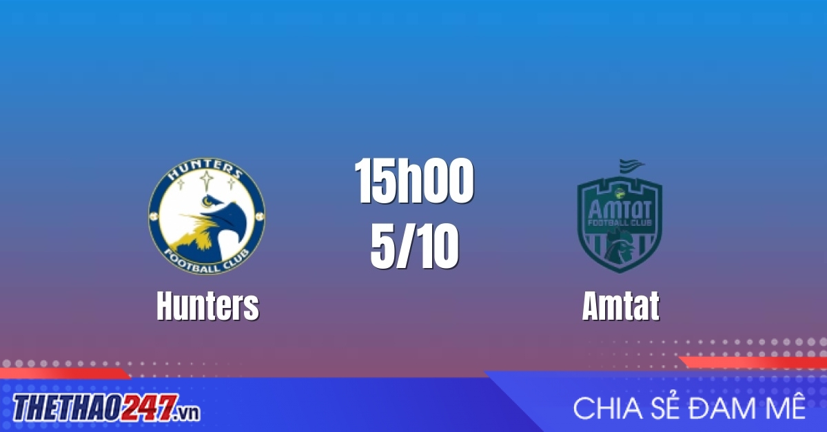 Nhận định Hunters vs Amtat: Cơ hội tìm điểm