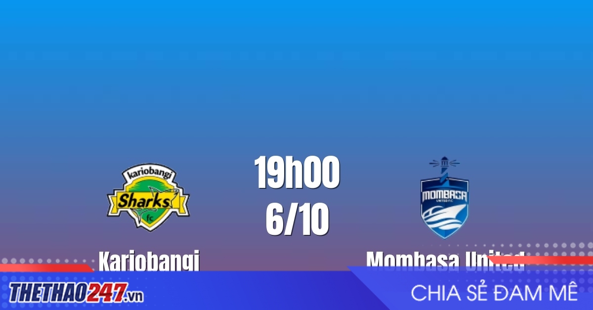 Nhận định Kariobangi Sharks vs Mombasa United: Cuộc chiến còn mở,