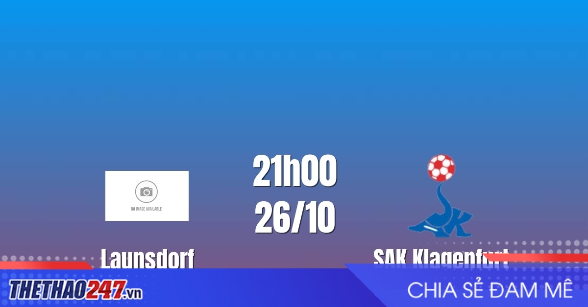 Nhận định Launsdoft vs SAK Klagenfurt: Thử thách trước đội khách, 21h00 ngày 26/10/2026