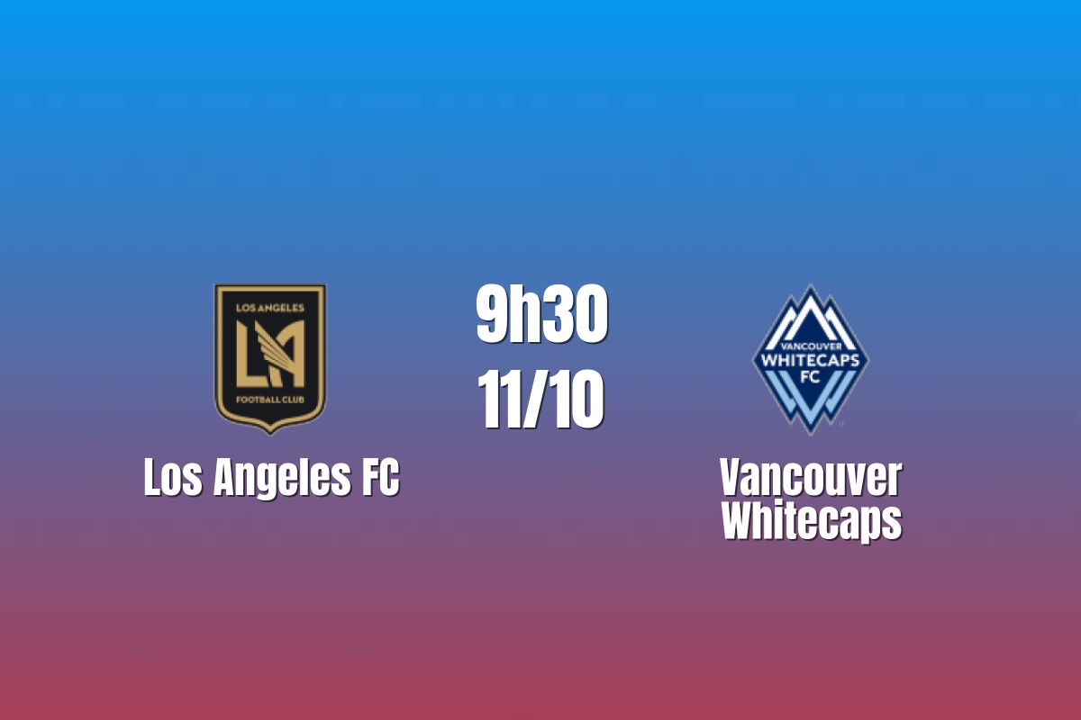 Nhận định Los Angeles FC vs Vancouver Whitecaps: Chủ nhà tìm lại nhịp thắng, 9h30 ngày 11/10/2026