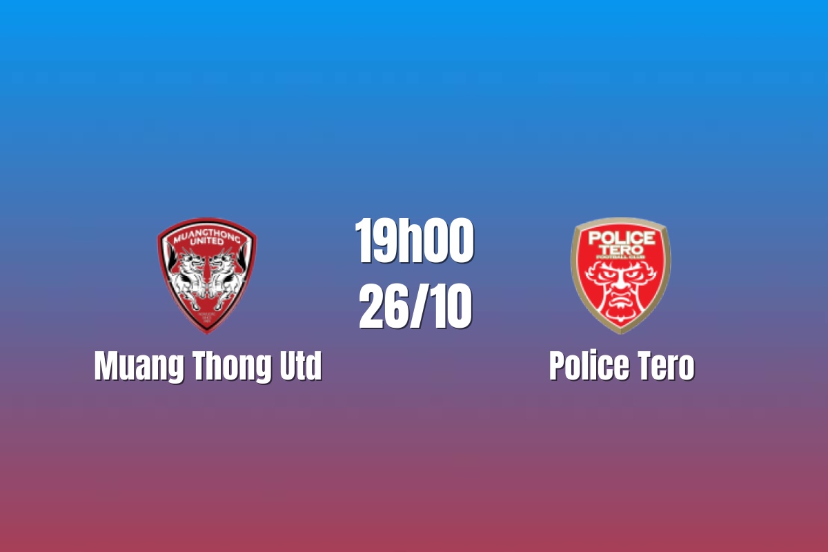 Nhận định Muang Thong Utd vs Police Tero: Điểm tựa sân nhà, 19h00 ngày 26/10/2026