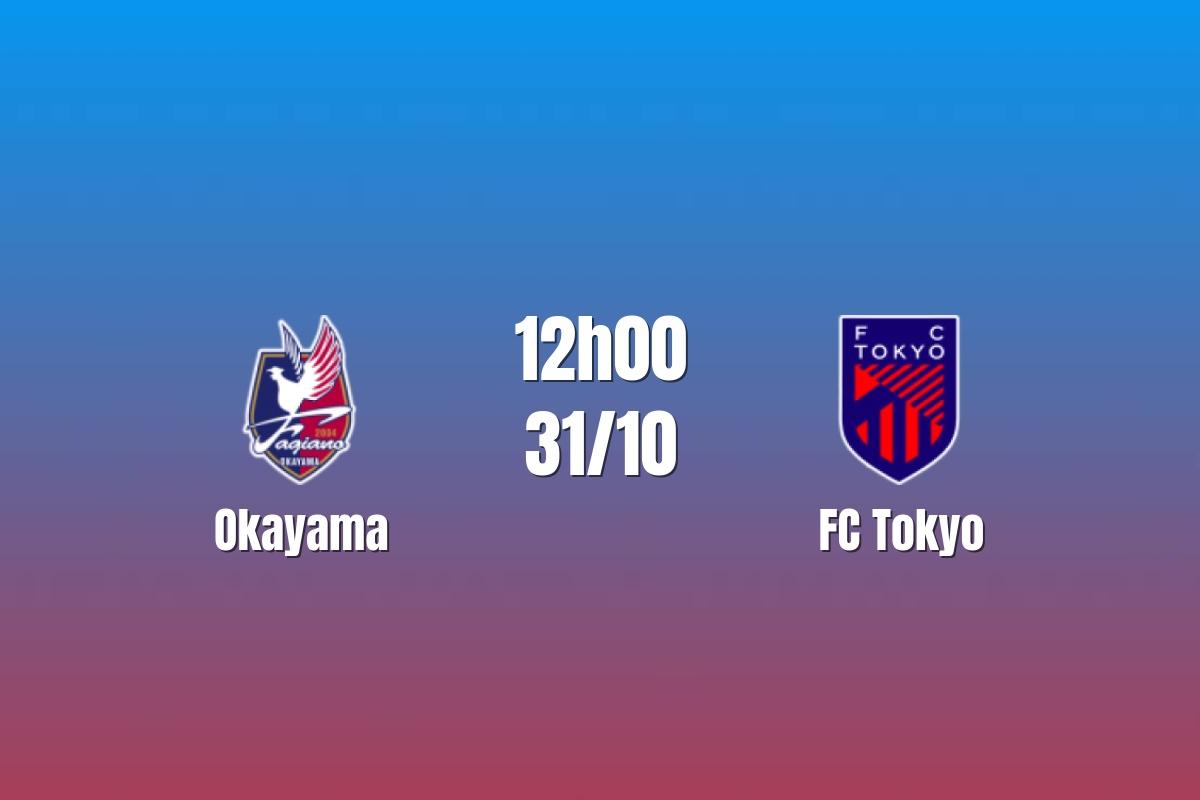 Nhận định Okayama vs FC Tokyo: Khách giữ nhịp thăng hoa, 12h00 ngày 31/10/2026