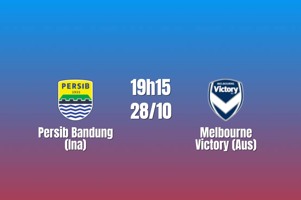 Nhận định Persib Bandung vs Melbourne Victory: Tranh ngôi đầu bảng, 19h15 ngày 28/10/2026