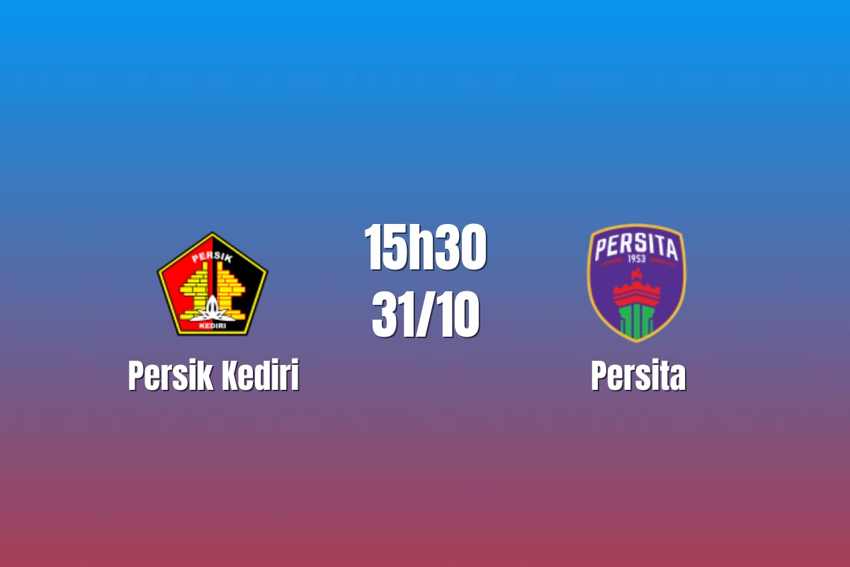 Nhận định Persik Kediri vs Persita: Chuỗi bất bại bị thử thách, 15h30 ngày 31/10/2026
